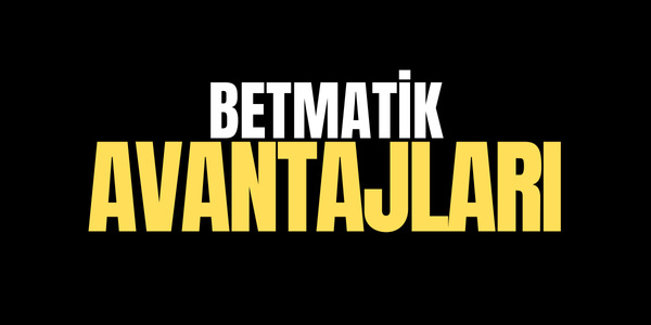 Betmatik Avantajları