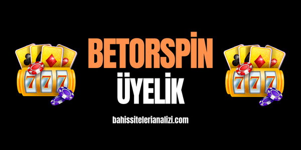 Betorspin Üyelik