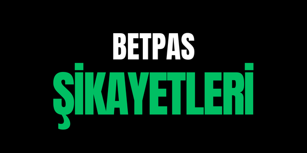 Betpas Şikayetleri