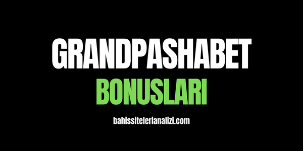 Grandpashabet Bonusları