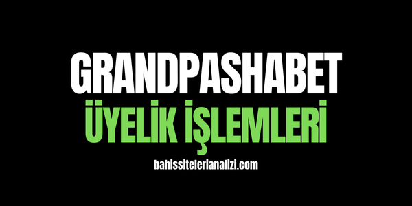 Grandpashabet Üyelik