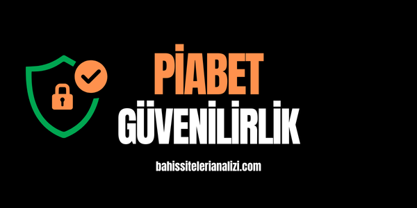 Piabet Güvenilirlik