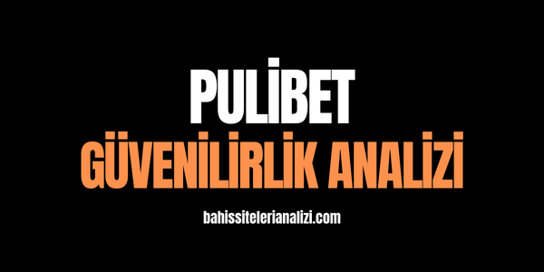 Pulibet Güvenilirlik Analizi