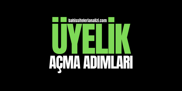 Üyelik Açma Adımları