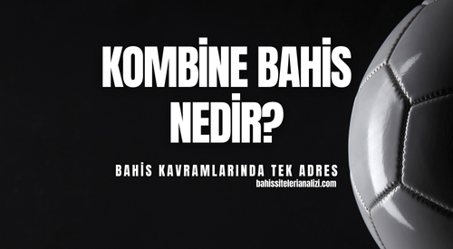 Kombine Bahis Nedir