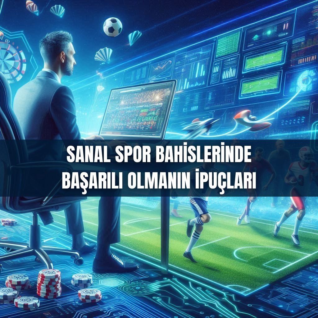 Sanal Spor Bahislerinde Başarılı Olmanın İpuçları