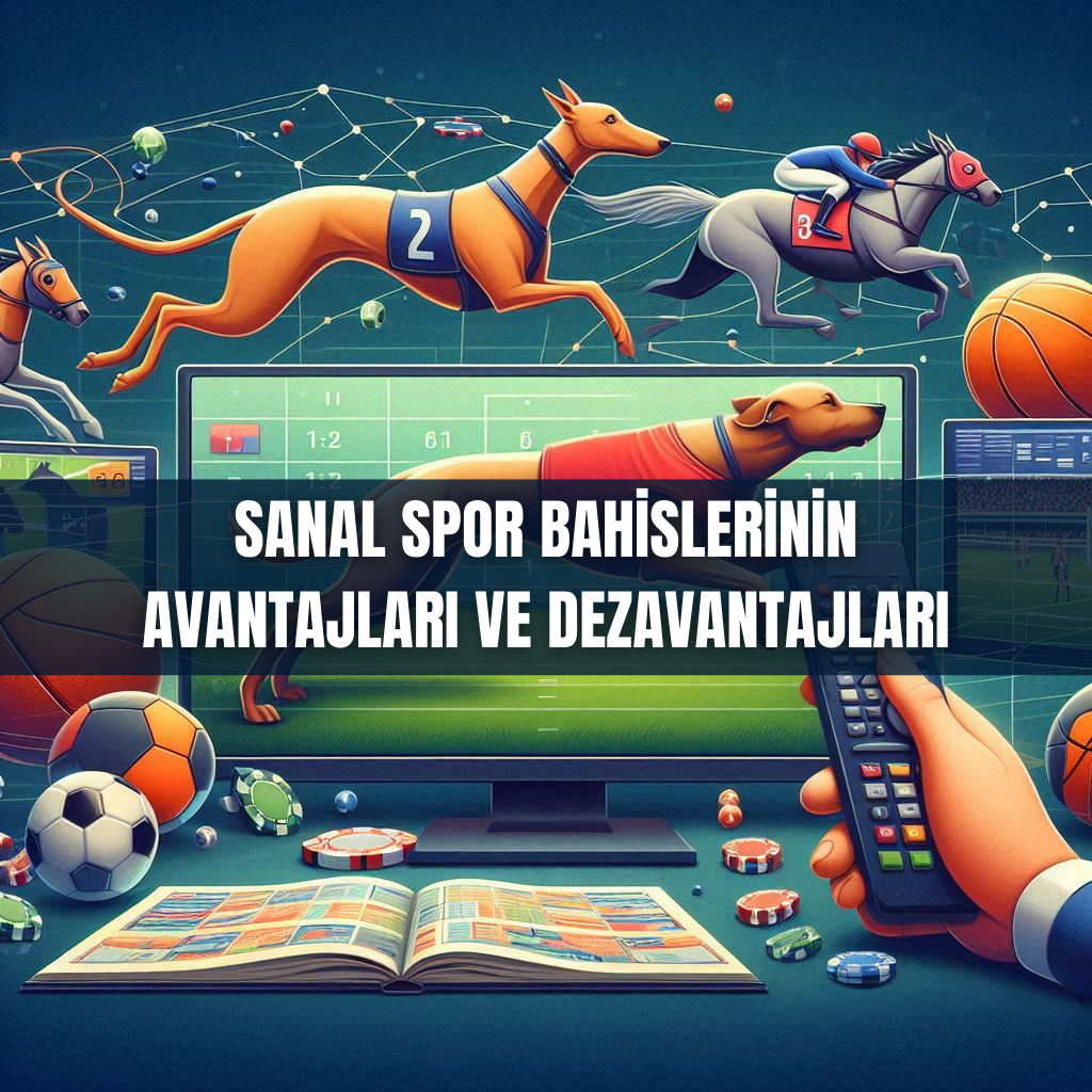 Sanal Spor Bahislerinin Avantajları ve Dezavantajları