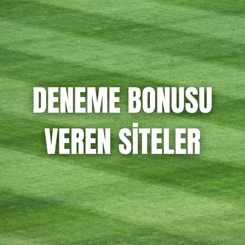 Deneme Bonusu Veren Siteler